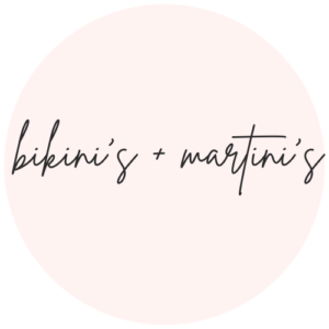 Bikinis + Martini's